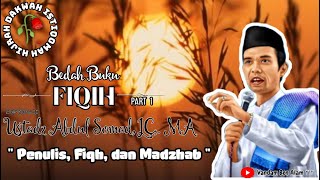 Bedah Buku Fiqih " Penulis, Fiqh dan Madzhab " - Ustadz. Abdul Somad, LC,. MA || Part 1