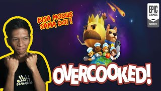 MEMASAK BERDUA DENGAN DIA~ | OVERCOOKED! INDONESIA 2020 (EPIC GAME STORE FREE GAME)