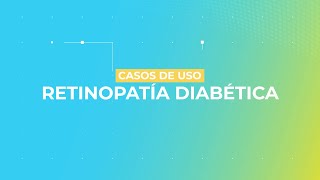 Casos de Uso - Retinopatía Diabética