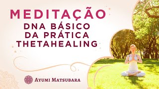 Meditação DNA Básico da Prática Thetahealing