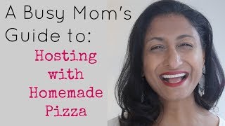 Host a Party Busy Moms - Homemade Pizza Made Easy and Fun