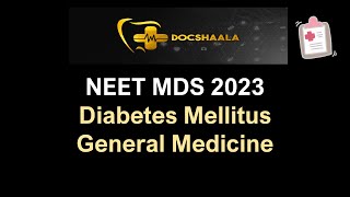 Diabetes Mellitus - General Medicine| NEET MDS Recall 2023