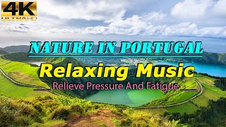 Nature In Portugal (4K UHD) - Relaxing Music - Heals Stress, Anxiety And Eliminates Fatigue