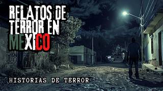 9 Historias de TERROR que Ocurrieron en MEXICO/ Relatos de Terror