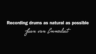 How to record drums with Juan van Emmerloot | Drumming Mics