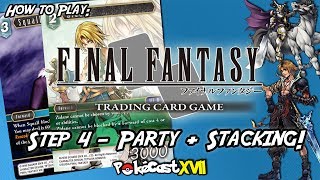 How To Play Series [Final Fantasy TCG] - Step 4: Party Attacking + Stacking!