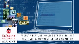 Faculty Feature: Online Streaming, Net Neutrality, Monopolies, and COVID-19