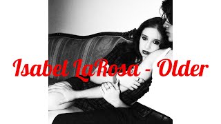 Isabel LaRosa - Older(lyrics)