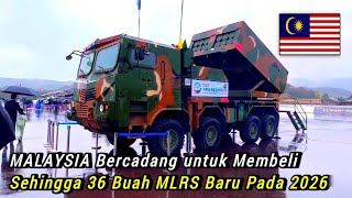 MALAYSIA Bercadang Membeli Sehingga Buah MLRS Baru Pada 2026