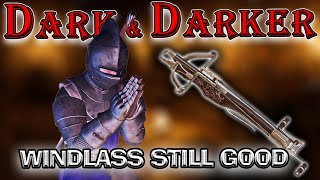 Windlass Nerf Won't Stop Us Blasting in Dark and Darker