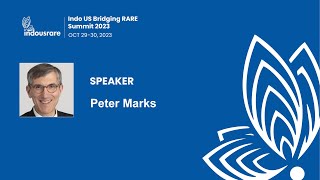 Peter Marks: Advancing Rare Disease Gene Therapy- Indo US Bridging RARE Summit 2023.