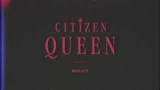 [OFFICIAL VISUALIZER] bad guy - Citizen Queen