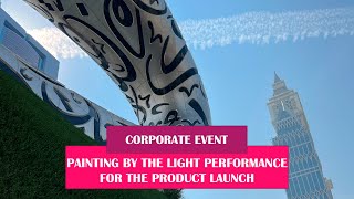 PAINTING BY THE LIGHT PERFORMANCE FOR THE PRODUCT LAUNCH