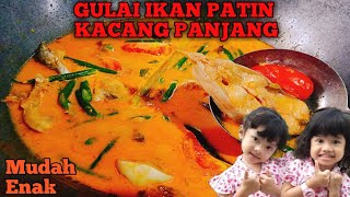 Masak Gulai Ikan Patin Kacang Panjang II Menu Rumahan#gulaipatin #gulaiikan #gulaipatinkacangpanjang