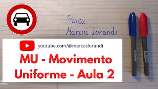 Física - Cinemática - Movimento Uniforme - Aula 2 - Marcos Lorandi