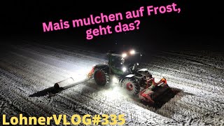 LohnerVLOG#335 Maisstoppel mulchen auf Frost mit Dücker und Fendt I Demo des Mittelstandes in Lübeck