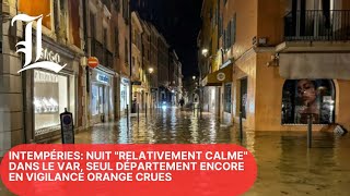 Intempéries:nuit "relativement calme" dans le Var, seul département encore en vigilance orange crues