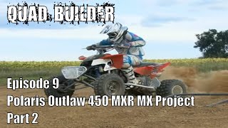 Polaris Outlaw 450 MXR Budget MX Racer Project Part 2 The Build Quad Builder Episode 9