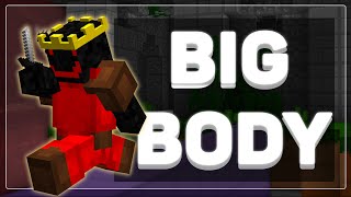 Big Body (Bridge Montage)