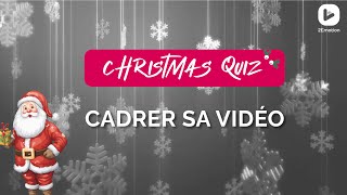 [ Christmas Quiz 🎄 ]  Bien cadrer ses voeux vidéo