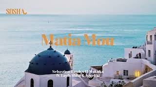 Sebastien Dutch & El Mukuka - Matia Mou (feat. Layth Sidiq & Aggeliki)