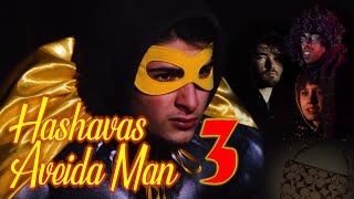 Hashavas Aveida Man Part 3- "The Sidekick"