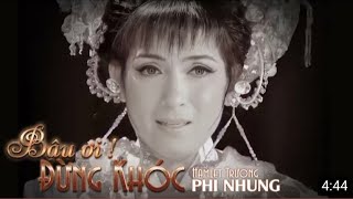 Bậu Ơi Đừng Khóc - Phi Nhung