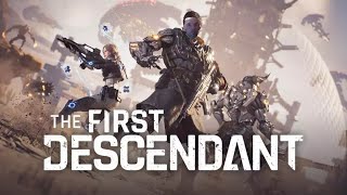 THE FIRST DESCENDANT | oPEN CROSSPLAY BETA!!!