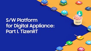 [SDC23] S/W Platform for Digital Appliance: Part I. TizenRT