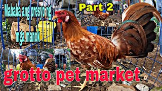 Mababa ang presyo ng mga manok grotto pet market, part 2.