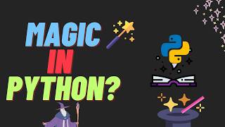 Why Python’s Magic✨ Methods Will Make You Feel Like a Sorcerer!