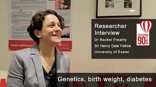 Researcher Interview - Dr Rachel Freathy