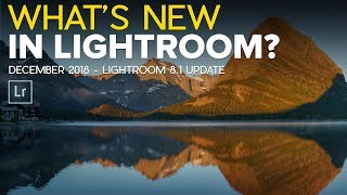 What's New in Lightroom 8.1 (December 2018 Update)