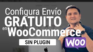 ¡Configura Envío Gratuito Automático en WooCommerce Sin Plugins!