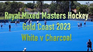 Royal Mixed Masters Hockey 2023. White v Charcoal