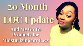 My 20 Month LOC Update | My Go To Products for Moisture