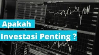 Apakah Berinvestasi Penting ?