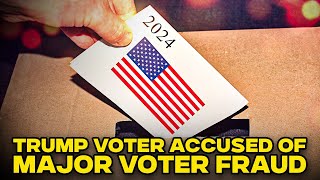 Trump Supporter Accused Of Using Dead Mother’s Name To Cast A Fraudulent Vote