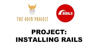 Project Installing Rails - Ruby on Rails - The Odin Project