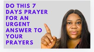 IF YOU NEED AN URGENT ANSWER DO THIS 7 DAYS PRAYER