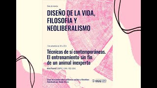 Ciclo de charlas "Diseño de la vida, filosofía y neoliberalismo"