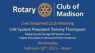 Rotary Club of Madison February 10th Meeting - Interim UW System President Tommy Thompson