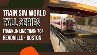 TSW Fall Series: TSW3: MBTA Franklin Line Train 704: Readville - Boston