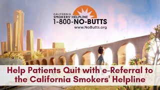 Help Patients Quit with e-Referral to the California Smokers' Helpline