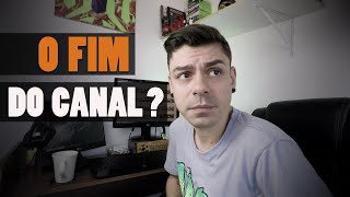 O fim do canal?