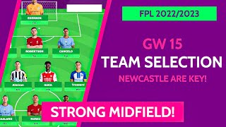 FPL TEAM SELECTION FOR GW 15! | FANTASY PREMIER LEAGUE 2022/2023 TIPS for Game week 15