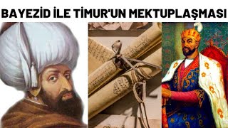 BAYEZİD İLE TİMUR'UN MEKTUPLAŞMASI