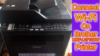 Connect wifi on Brother MFC L2710DW