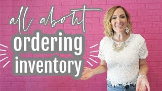 All About Ordering Inventory