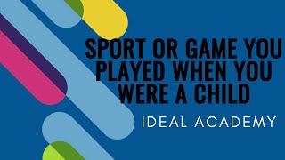 IELTS Important Speaking Topic | Sport Or Game You Played When You Were Child|